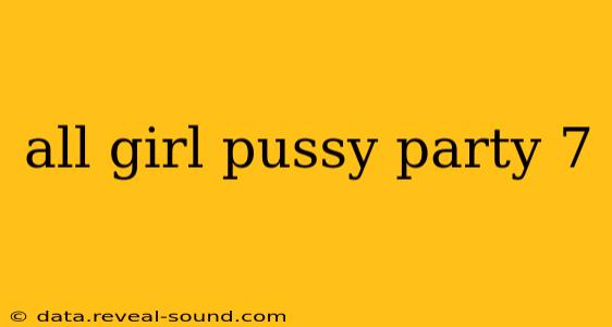 all girl pussy party 7