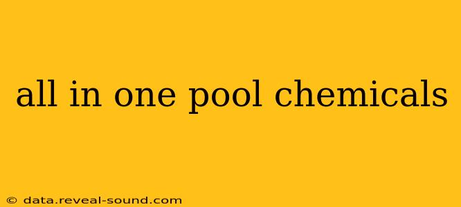 all in one pool chemicals