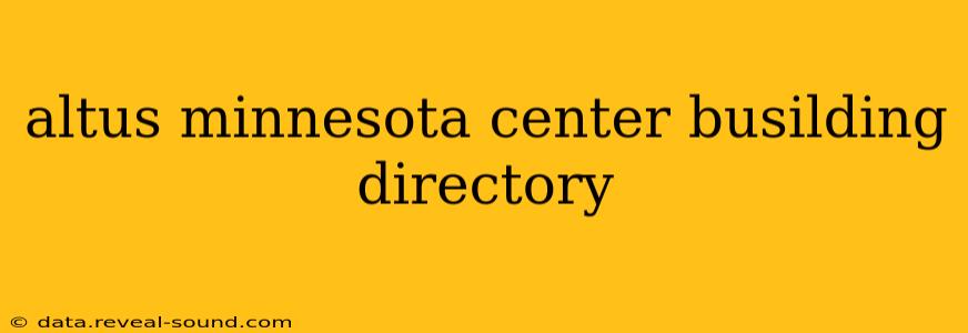 altus minnesota center busilding directory