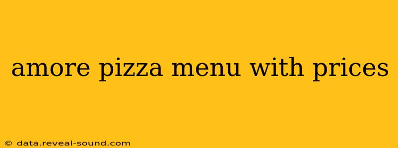 amore pizza menu with prices