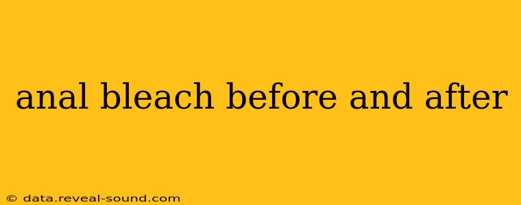 anal bleach before and after