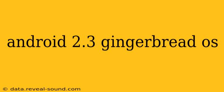 android 2.3 gingerbread os