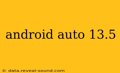 android auto 13.5