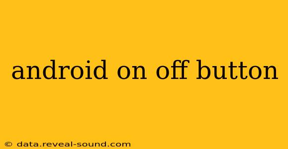android on off button