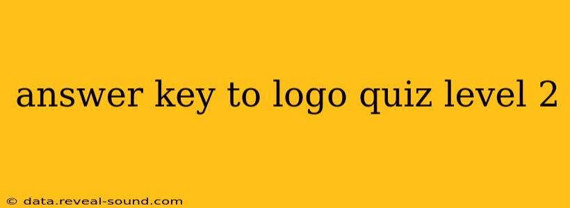answer key to logo quiz level 2