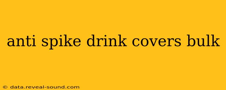 anti spike drink covers bulk