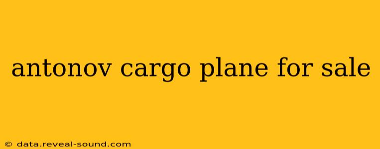 antonov cargo plane for sale
