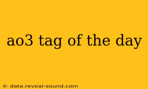 ao3 tag of the day