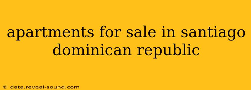 apartments for sale in santiago dominican republic
