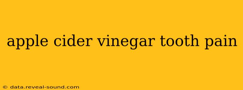 apple cider vinegar tooth pain