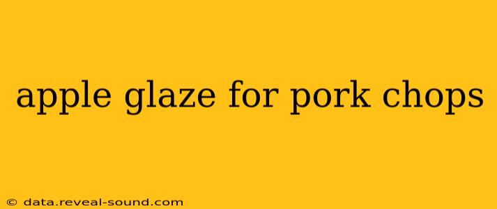 apple glaze for pork chops