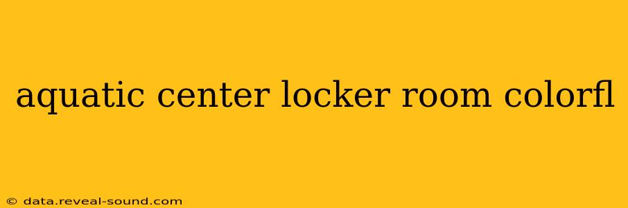 aquatic center locker room colorfl