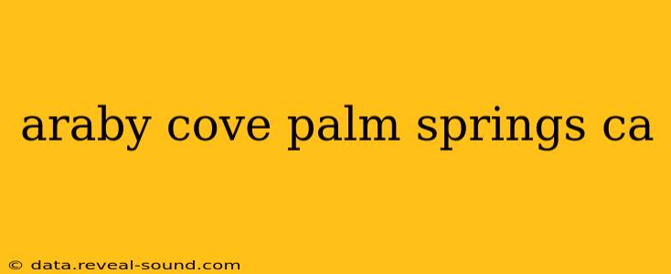 araby cove palm springs ca