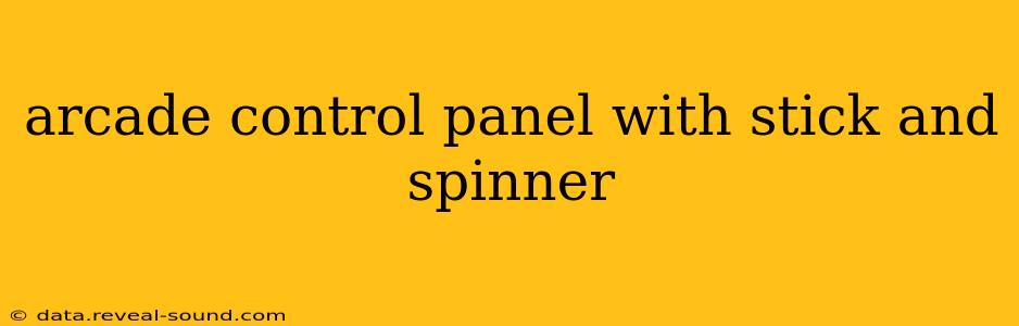 arcade control panel with stick and spinner