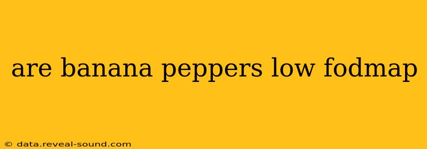 are banana peppers low fodmap