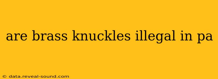 are brass knuckles illegal in pa