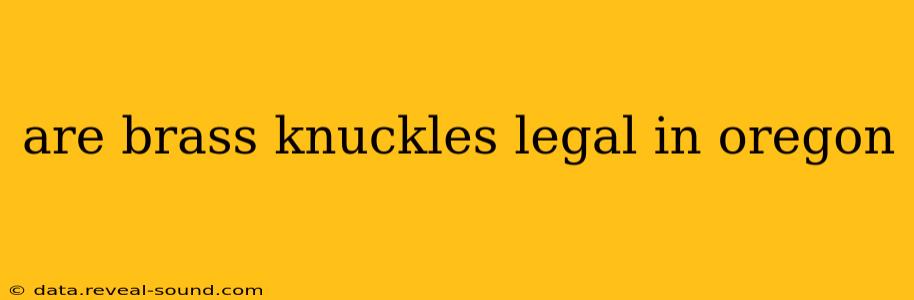 are brass knuckles legal in oregon