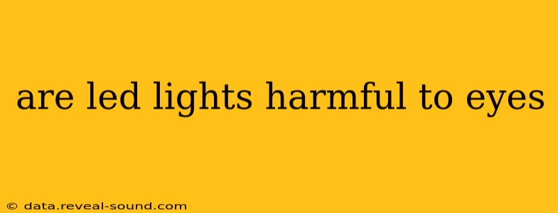 are led lights harmful to eyes