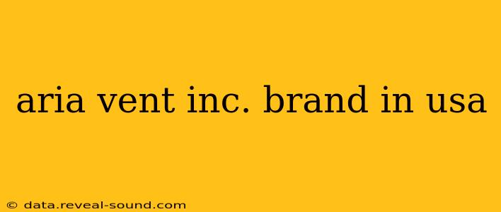 aria vent inc. brand in usa