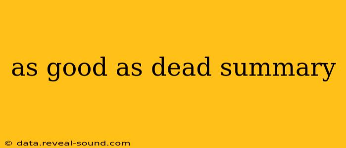 as good as dead summary