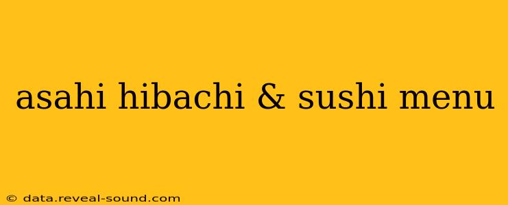 asahi hibachi & sushi menu