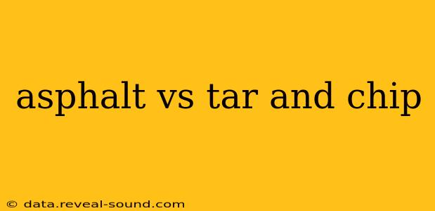 asphalt vs tar and chip