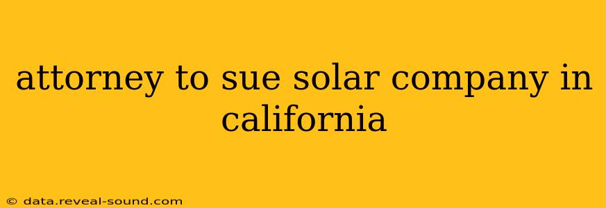 attorney to sue solar company in california
