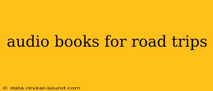 audio books for road trips