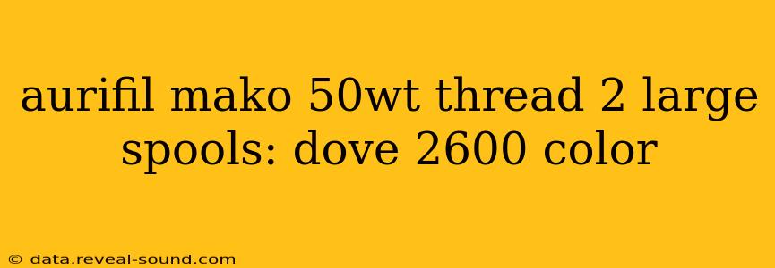 aurifil mako 50wt thread 2 large spools: dove 2600 color