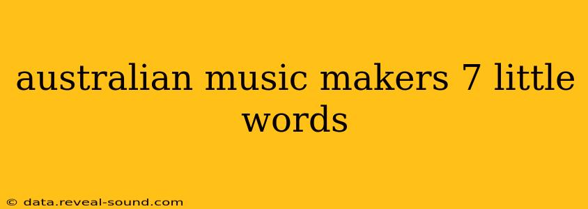 australian music makers 7 little words