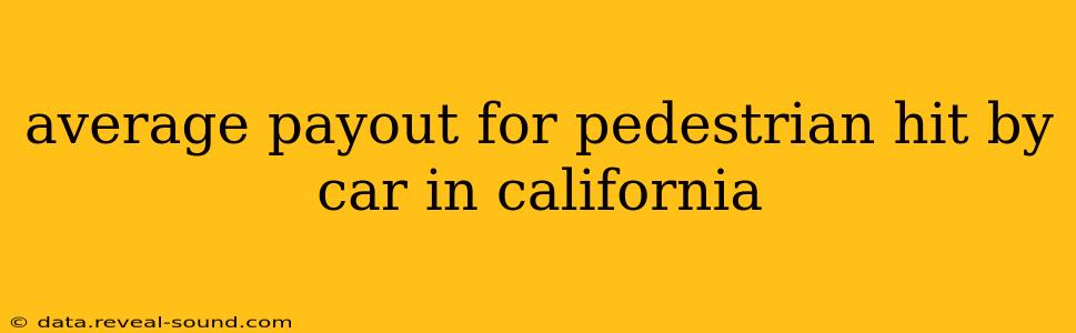 average payout for pedestrian hit by car in california