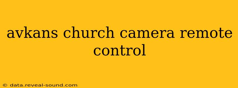 avkans church camera remote control