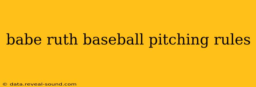 babe ruth baseball pitching rules