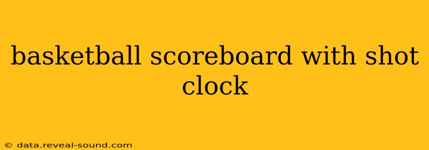 basketball scoreboard with shot clock