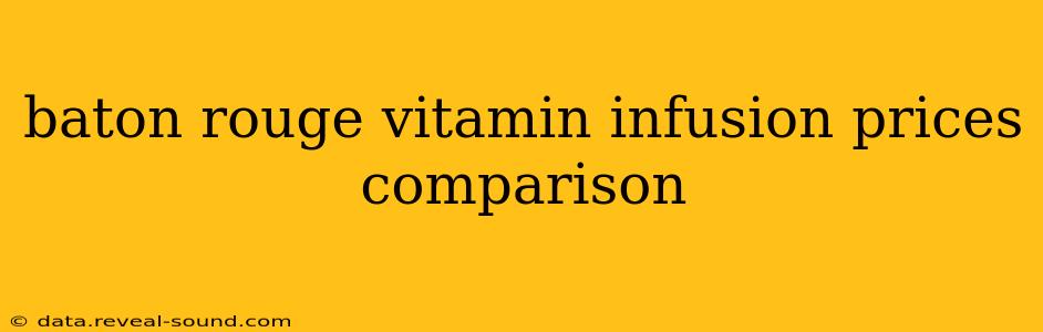 baton rouge vitamin infusion prices comparison