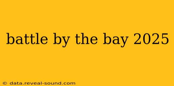 battle by the bay 2025