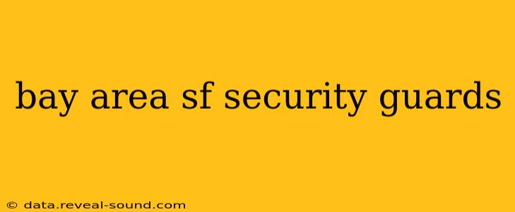 bay area sf security guards