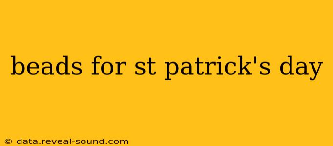 beads for st patrick's day