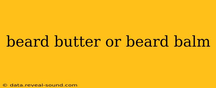 beard butter or beard balm