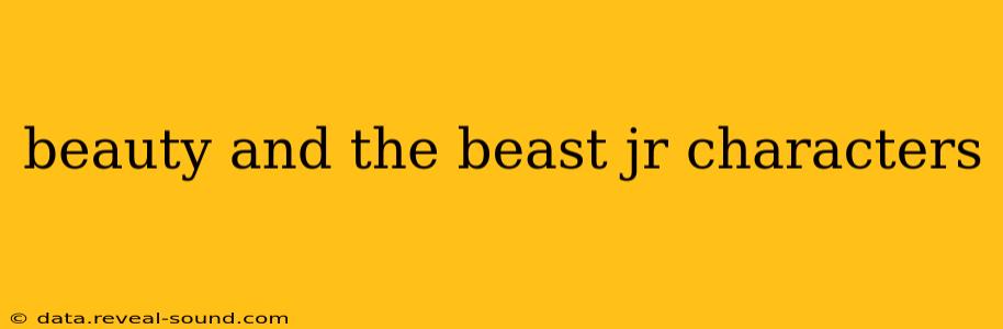 beauty and the beast jr characters