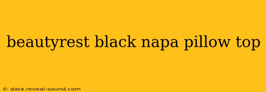 beautyrest black napa pillow top