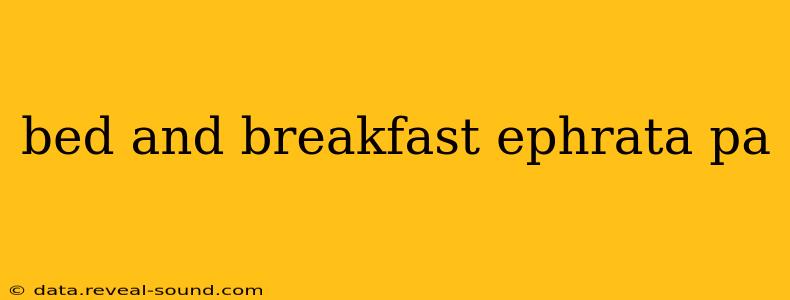 bed and breakfast ephrata pa