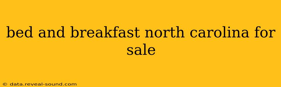 bed and breakfast north carolina for sale