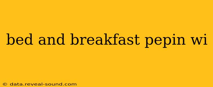 bed and breakfast pepin wi