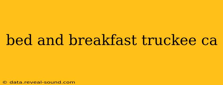 bed and breakfast truckee ca