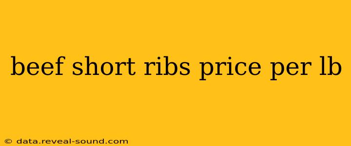beef short ribs price per lb