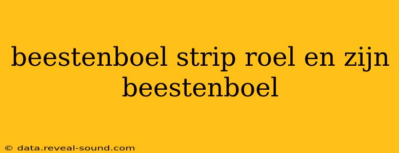 beestenboel strip roel en zijn beestenboel