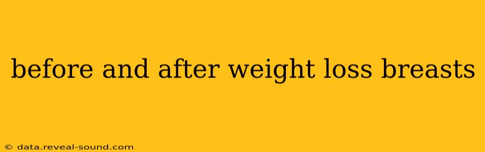 before and after weight loss breasts