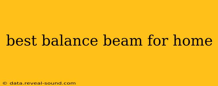 best balance beam for home