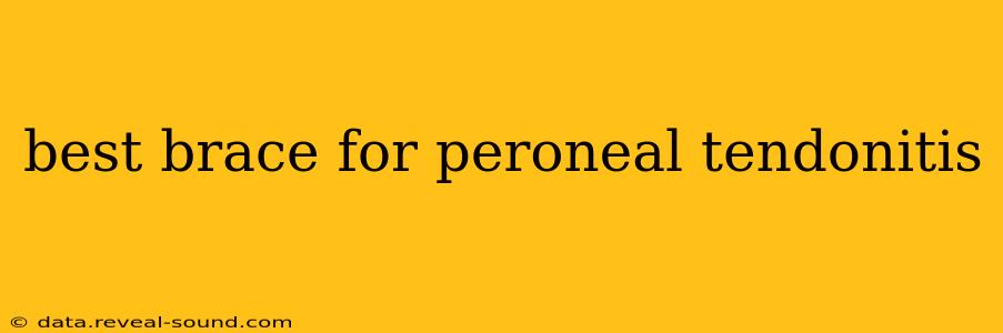 best brace for peroneal tendonitis